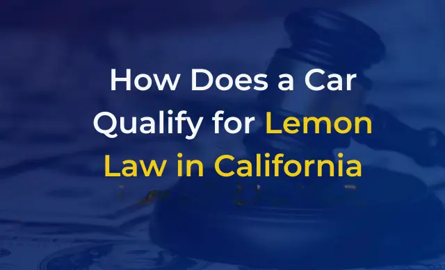 How-Does-a-Car-Qualify-for-Lemon-Law-in-California
