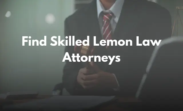 Find Skilled Lemon Law Attorneys